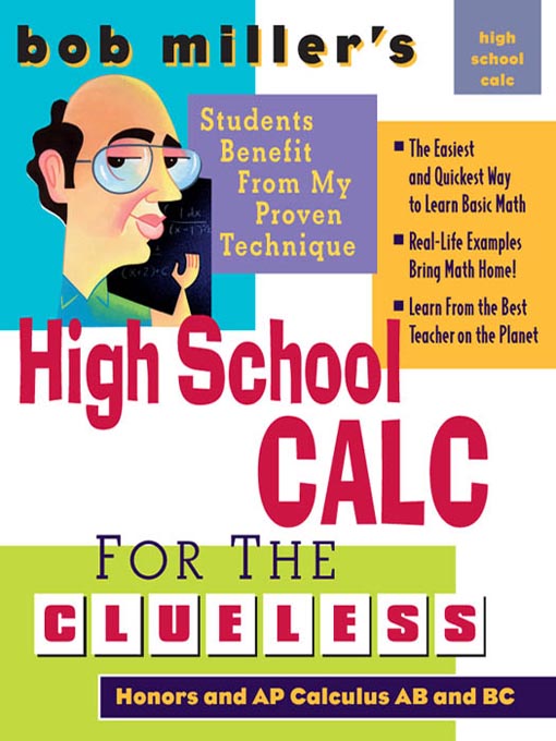 Title details for Bob Miller's High School Calc for the Clueless by Bob Miller - Available